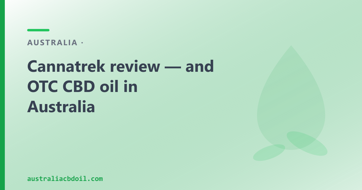 Cannatrek review — and over-the-counter CBD oil in Australia