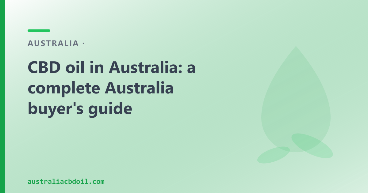 CBD oil in Australia: a complete Australia buyer's guide