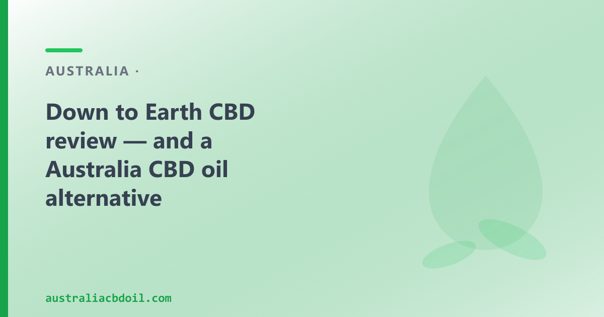 Down to Earth CBD review — and a Australia CBD oil alternative