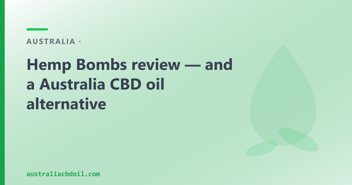 Hemp Bombs review — and a Australia CBD oil alternative