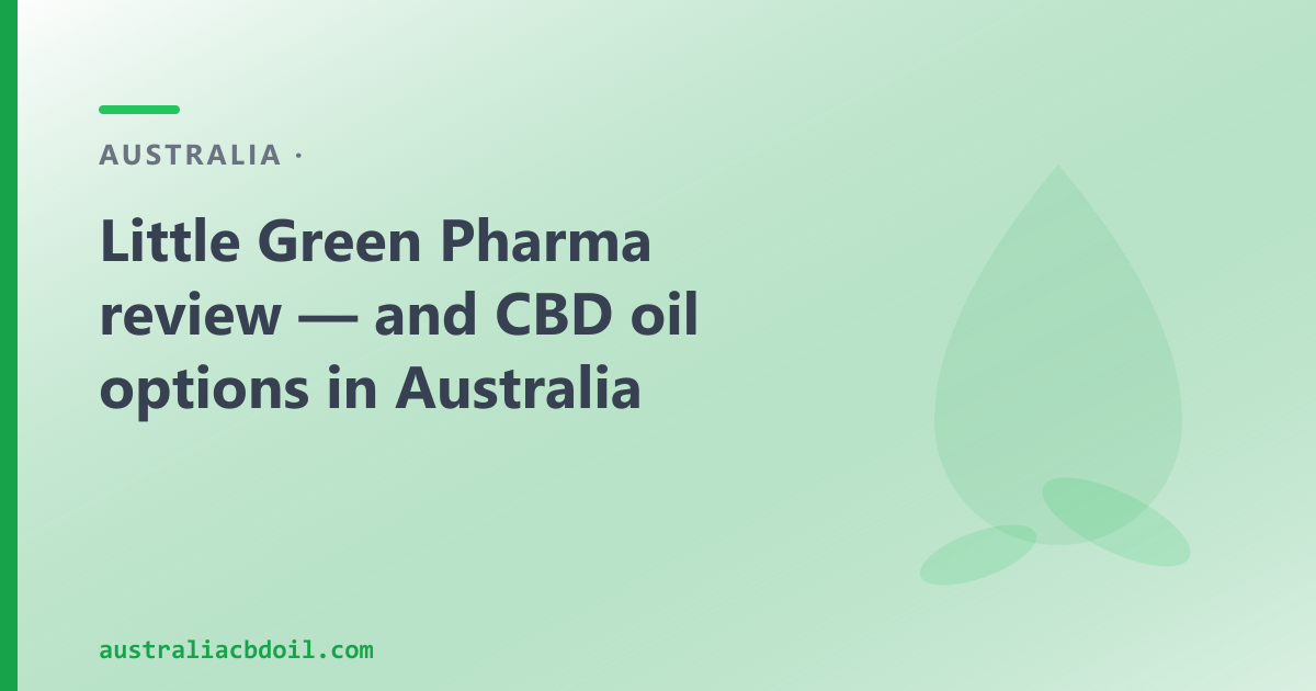 Little Green Pharma review — and CBD oil options in Australia