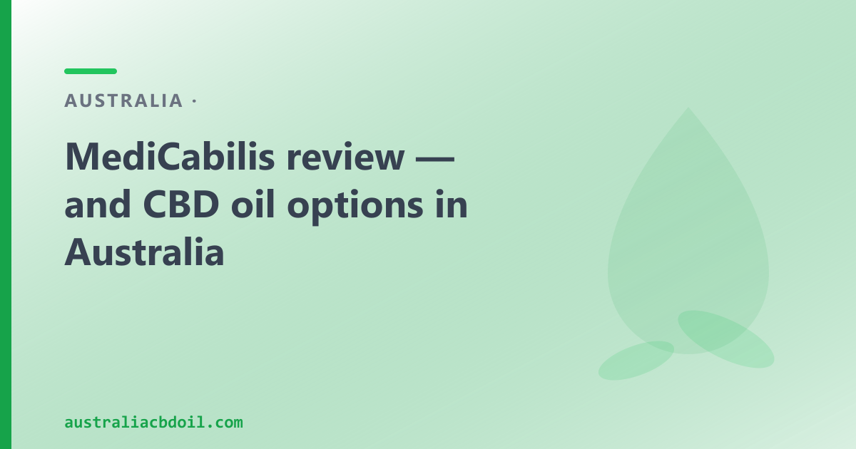 MediCabilis review — and CBD oil options in Australia