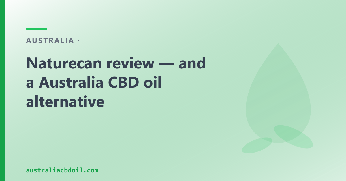 Naturecan review — and a Australia CBD oil alternative